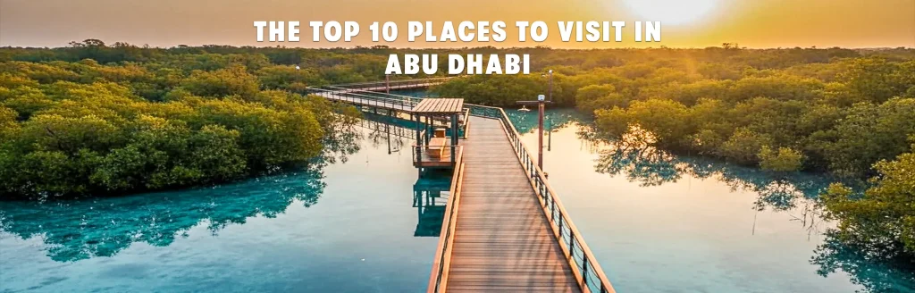 the top 10 places to visit in abu dhabi