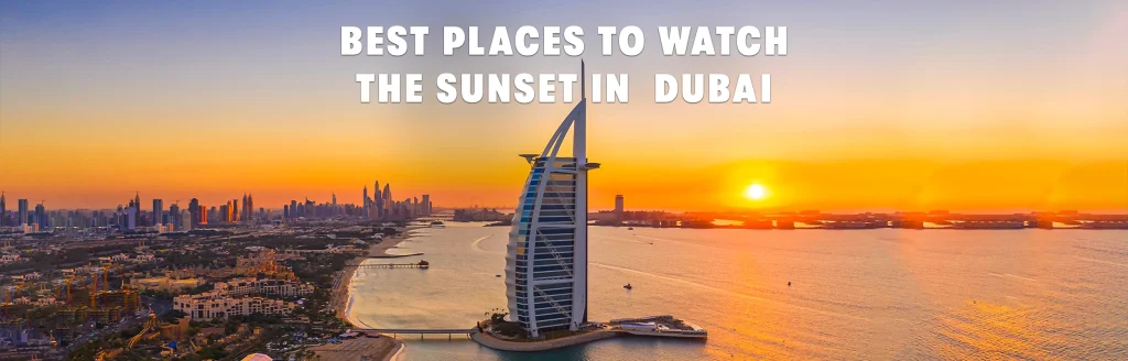 golden hour magic best places to watch the sunset in dubai